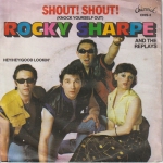 Shout Shout / Hey Hey Good Lookin Acheter un disque vinyle à vendre ROCKY SHARPE And The Replays Shout Shout / Hey Hey Good Lookin